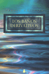 LOS BAÑOS DERIVATIVOS