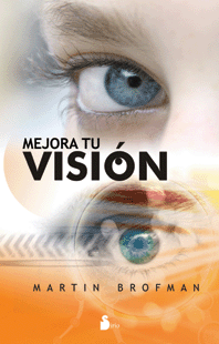 MEJORA TU VISION - UNA GUIA INTERIOR PARA VERLO TODO MAS CLARO