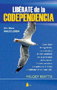 LIBERATE DE LA CODEPENDENCIA - UN LIBRO HAZELDEN