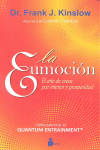 EUMOCION, LA - EL ARTE DE CREAR PAZ INTERIOR Y PROSPERIDAD