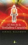 ARTE DE LA VERDADERA CURACION, EL