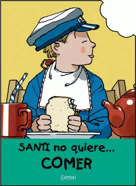 SANTI NO QUIERE.. COMER