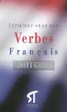 ENTRAINEZ VOUS AUX VERBE FRANCAISE. ACTIVITES