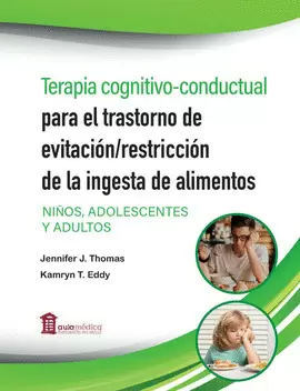TERAPIA COGNITIVO CONDUCTUAL PARA EL TRASTORNO DE EVITACIÓN/RESTRICCIÓN DE LA INGESTA DE ALIMENTOS