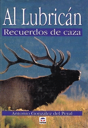 AL LUBRICÁN. RECUERDOS DE CAZA