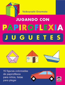 JUGANDO CON PAPIROFLEXIA. JUGUETES