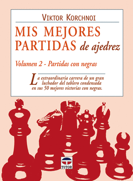 MIS MEJORES PARTIDAS AJEDREZ VOL.2