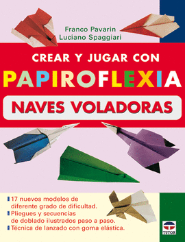 CREAR Y JUGAR CON PAPIROFLEXIA. NAVES VOLADORAS