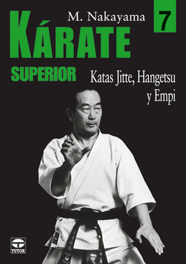 KARATE SUPERIOR 7. KATAS JITTE, HANGETSU Y EMPI