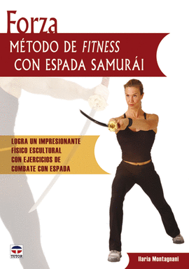 FORZA. MÉTODO FITNESS CON ESPADA SAMURÁI