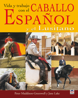 VIDA Y TRABAJO CON EL CABALLO ESPAÑOL Y EL LUSITANO