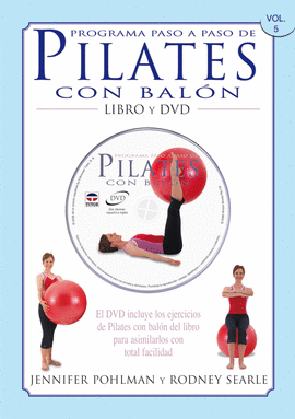 PROGRAMA PASO A PASO DE PILATES CON BALÓN. LIBRO Y DVD.