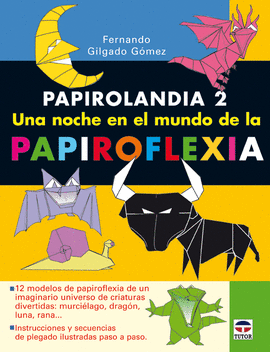 PAPIROLANDIA 2. UNA NOCHE EN EL MUNDO DE LA PAPIROFLEXIA