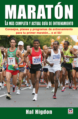 MARATÓN. LA MÁS COMPLETA Y ACTUAL GUÍA DE ENTRENAMIENTO.