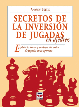 SECRETOS DE LA INVERSIÓN DE JUGADAS EN AJEDREZ