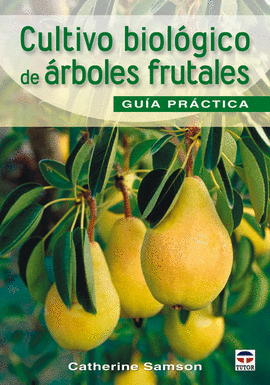 CULTIVO BIOLÓGICO DE ÁRBOLES FRUTALES. GUÍA DE CAMPO