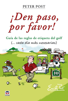 ¡DEN PASO POR FAVOR! GUÍA DE LAS REGLAS DE ETIQUETA DEL GOLF