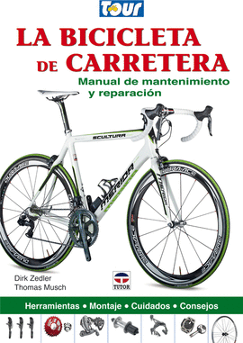 LA BICICLETA DE CARRETERA:MAN. MANTENIM. REP.