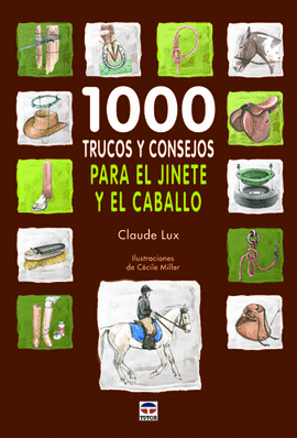 1000 TRUCOS Y CONSEJOS PARA EL JINETE Y EL CABALLO