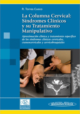 LA COLUMNA CERVICAL: SÍNDROMES CLÍNICOS Y SU TRATAMIENTO MANIPULATIVO. APROXIMACIÓN CLÍNICA Y TRATAM