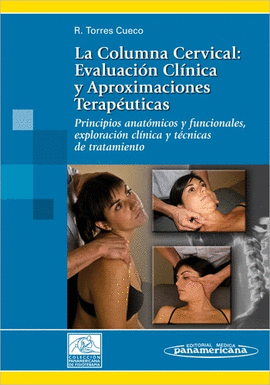 LA COLUMNA CERVICAL: EVALUACIÓN CLÍNICA Y APROXIMACIONES TERAPÉUTICAS. PRINCIPIOS ANATÓMICOS Y FUNCI