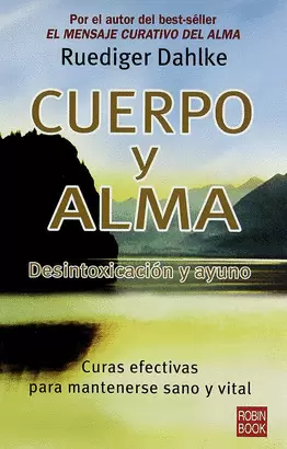 CUERPO Y ALMA DESINTOXICACION Y AYUNO - CURAS EFECTIVAS PARA MANTENERSE SANO Y VITAL