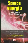 SOMOS ENERGIA, EL SECRETO CUANTICO Y EL DESPERTAR DE LAS ENERGIAS
