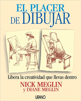 PLACER DE DIBUJAR, EL - LIBERA LA CREATIVIDAD QUE LLEVAS DENTRO