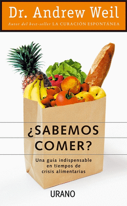 SABEMOS COMER? UNA GUIA INDISPENSABLE EN TIEMPOS DE CRISIS ALIMENTARIAS