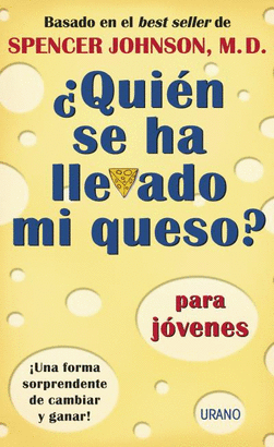 QUIEN SE HA LLEVADO MI QUESO PARA JOVENES