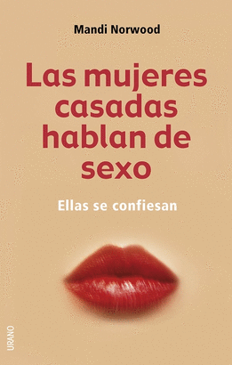 MUJERES CASADAS HABLAN DE SEXO,LAS