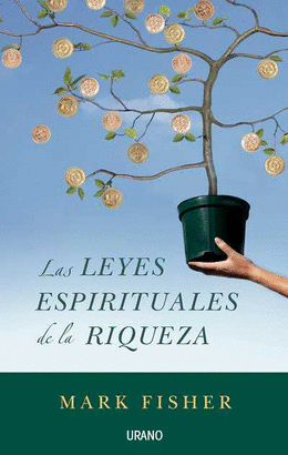 LEYES ESPIRITUALES DE LA RIQUEZA, LAS...