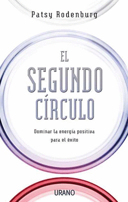 SEGUNDO CIRCULO, EL - DOMINAR LA ENERGIA POSITIVA PARA EL EXITO