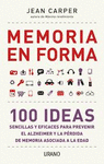 MEMORIA EN FORMA - 100 IDEAS SENCILLAS Y
