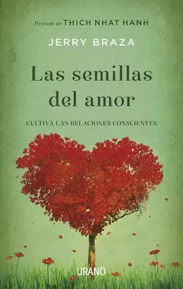 SEMILLAS DEL AMOR, LAS - CULTIVA LAS RELACIONES CONSCIENTES
