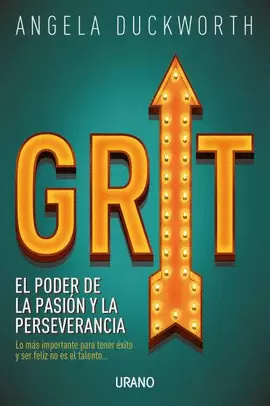 GRIT - EL PODER DE LA PASIÓN Y LA PERSEVERANCIA