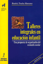 TALLERES INTEGRALES EN EDUCACIÓN INFANTIL. UNA PROPUESTA DE ORGANIZACIÓN DEL ESC