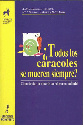¿TODOS LOS CARACOLES SE MUEREN SIEMPRE? CÓMO TRATAR LA MUERTE EN EDUCACIÓN INFAN