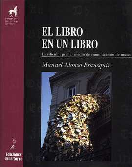 EL LIBRO EN UN LIBRO. LA EDICIÓN, PRIMER MEDIO DE COMUNICACIÓN DE MASAS