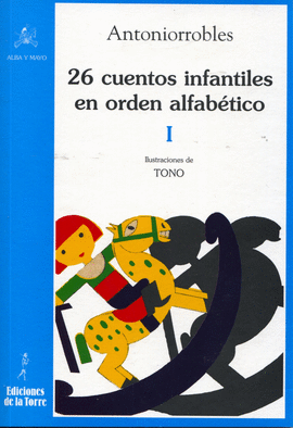 26 CUENTOS INFANTILES EN ORDEN ALFABÉTICO, TOMO I
