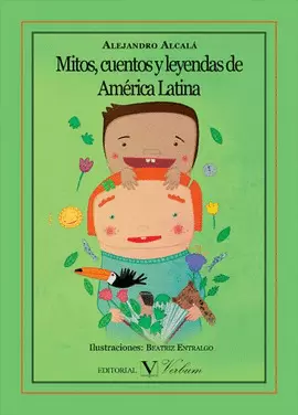 MITOS, CUENTOS Y LEYENDAS DE AMÉRICA LATINA