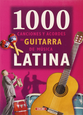 1000 CANCIONES Y ACORDES DE GUITARRA DE MÚSICA LATINA