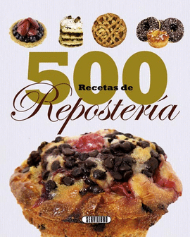 500 RECETAS DE REPOSTERIA