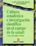 CULTURA ESTADÍSTICA E INVESTIGACIÓN CIENTÍFICA EN EL CAMPO DE LA SALUD. UNA MIRADA CRÍTICA