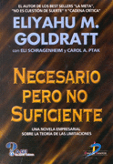 NECESARIO PERO NO SUFICIENTE - UNA NOVELA EMPRESARIAL SOBRE LA TEORIA DE LAS LIMITACIONES
