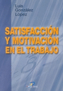 SATISFACCIÓN Y MOTIVACIÓN EN EL TRABAJO