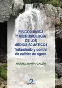 FISICOQUIMICA Y MICROBIOLOGIA DE LOS MEDIOS ACUATICOS - TRATAMIENTO Y CONTROL DE CALIDAD DE AGUAS