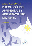 PSICOLOGÍA DEL APRENDIZAJE Y ADIESTRAMIENTO DEL PERRO. 2ª EDICION