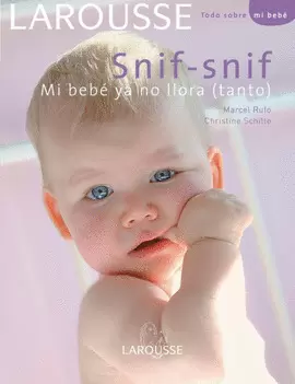 SNIF SNIF MI BEBÉ YA NO LLORA (TANTO)