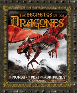 SECRETOS DE LOS DRAGONES, LOS - EL MUNDO Y LA VIDA DE LOS DRAGONES